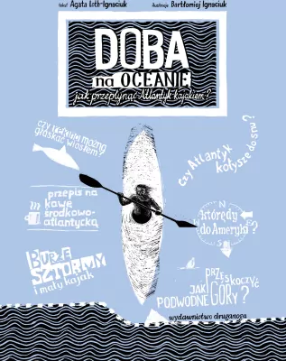 Doba na oceanie. Jak przepłynąć Atlantyk kajakiem. Niezwykłe wyprawy i wyczyny