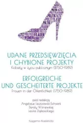 Udane przedsięwzięcia i chybione projekty. Kobiety w życiu publicznym (1750-1989)