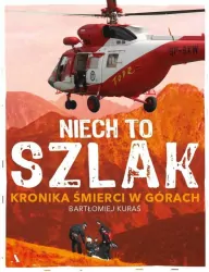 Niech to szlak! Kronika śmierci w górach