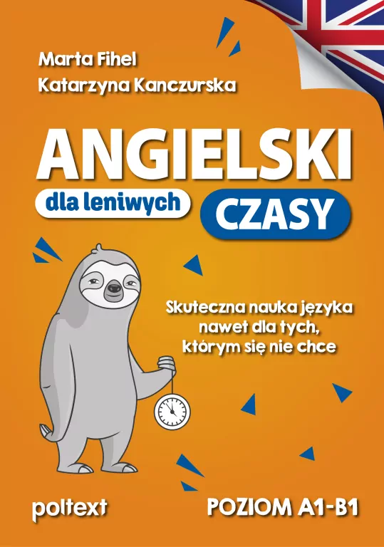 Angielski dla leniwych. Czasy. Poziom A1-B1 - tantis.pl