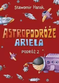 Astropodróże Ariela. Podróż 2 - tantis.pl
