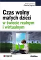 Czas wolny małych dzieci w świecie realnym i wirtualnym - tantis.pl