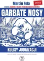 Garbate nosy. Kulisy judaizacji w. rozszerzone - tantis.pl