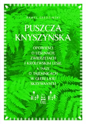 Puszcza Knyszyńska Tom 1