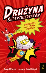 Superpudel kontra Laura Lisiczka. Drużyna Superzwierzaków. Tom 2