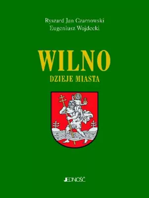 Wilno. Dzieje i obraz miasta