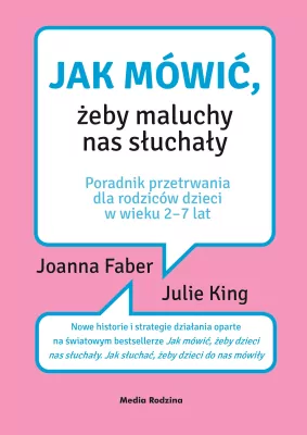 Rodzina, wychowanie - Jak mówić, żeby maluchy nas słuchały
