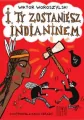I ty zostaniesz indianinem - tantis.pl