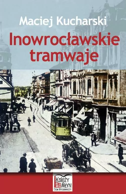 Inowrocławskie tramwaje - tantis.pl
