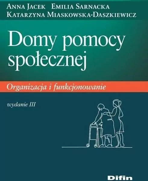 Domy pomocy społecznej. Organizacja i funkcjonowanie - tantis.pl