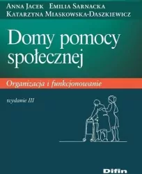 Domy pomocy społecznej. Organizacja i funkcjonowanie