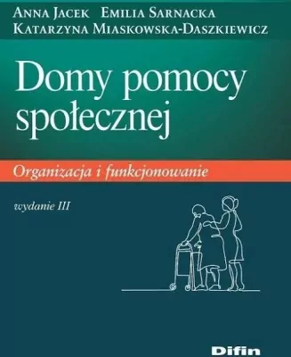 Domy pomocy społecznej. Organizacja i funkcjonowanie