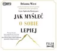 Jak myśleć o sobie lepiej. Audiobook - tantis.pl