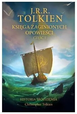 Księga zaginionych opowieści. Historia Śródziemia. Część 1 - tantis.pl