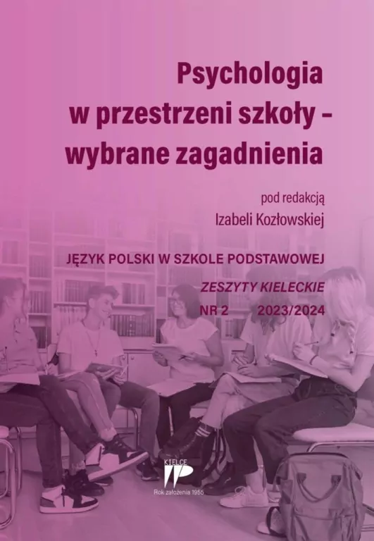 Psychologia w przestrzeni szkoły. Zeszyty kieleckie. Nr 2 2023/24 - tantis.pl