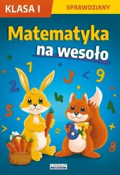 Matematyka na wesoło. Sprawdziany. Klasa 1
