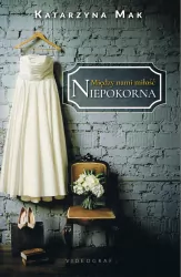 Niepokorna. Między nami miłość. Tom 1