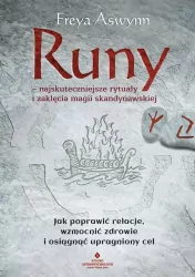 Runy – najskuteczniejsze rytuały i zaklęcia magii skandynawskiej. Jak poprawić relacje, wzmocnić zdrowie i osiągnąć upragniony cel