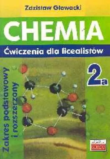 Chemia 2a. Ćwiczenia dla licealistów. Zakres podstawowy i rozszerzony - tantis.pl