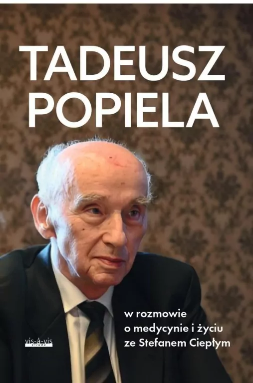 Tadeusz Popiela w rozmowie o medycynie i życiu... - tantis.pl