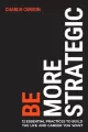 Be More Strategic. 12 essential practices to build the life and career you want - tantis.pl