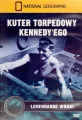 Kuter torpedowy Kennedy`ego. Legendarne wraki - tantis.pl