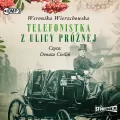 Telefonistka z ulicy Próżnej. Audiobook - tantis.pl