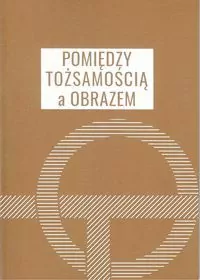 Pomiędzy tożsamością a obrazem - tantis.pl