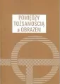 Pomiędzy tożsamością a obrazem - tantis.pl