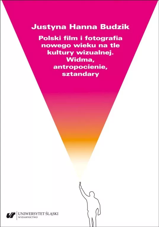 Polski film i fotografia nowego wieku na tle kultury wizualnej. Widma, antropocienie, sztandary - tantis.pl