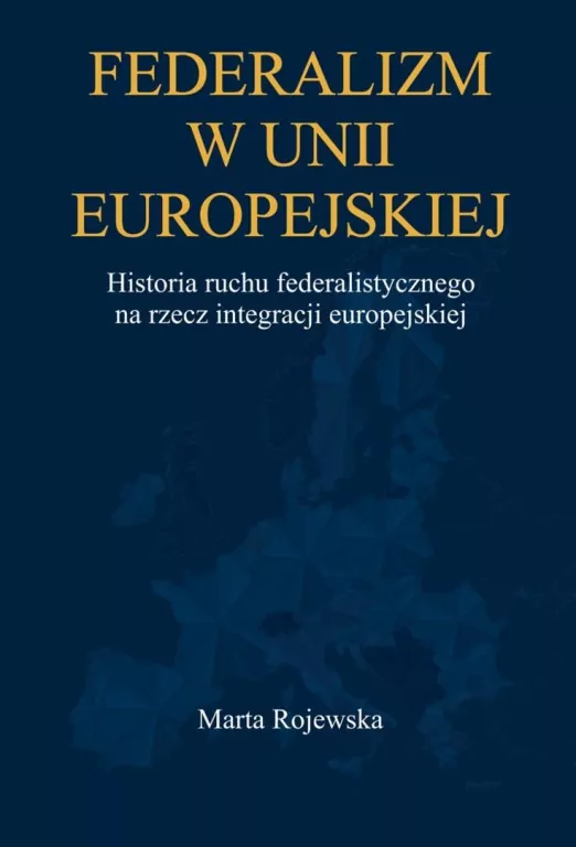Federalizm w Unii Europejskiej. Historia ruchu... - tantis.pl