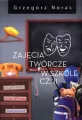 Zajęcia twórcze w szkole. Cz.2 - tantis.pl