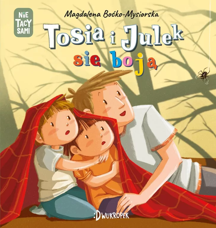 Tosia i Julek się boją. (Nie) Tacy sami - tantis.pl