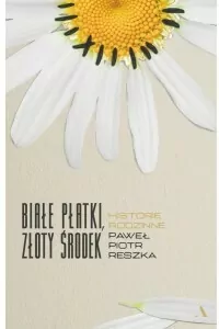 Białe płatki, złoty środek. Historie rodzinne - tantis.pl