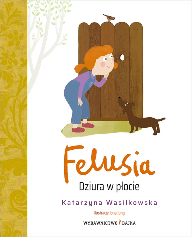 Felusia T.1 Dziura w płocie - tantis.pl