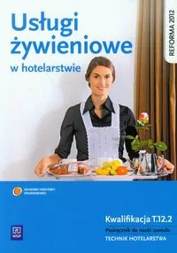 Usługi żywieniowe w hotelarstwie. Kwalifikacja T.12.2 - tantis.pl