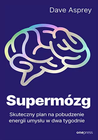 Supermózg. Skuteczny plan na pobudzenie energii.. - tantis.pl