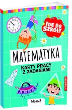 Idę do szkoły. Matematyka. Klasa 2. Karty pracy - tantis.pl