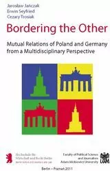 Bordering the Other. Mutual Relations of Poland and Germany from a Multidisciplinary Perspective