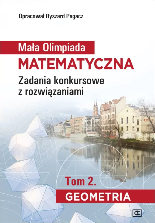 Mała Olimpiada Matematyczna T.2 Geometria - tantis.pl