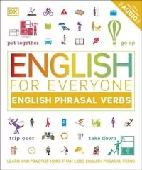 English for Everyone English Phrasal Verbs - tantis.pl