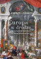 Europa w drodze. Artystyczne wędrówki w dobie... - tantis.pl