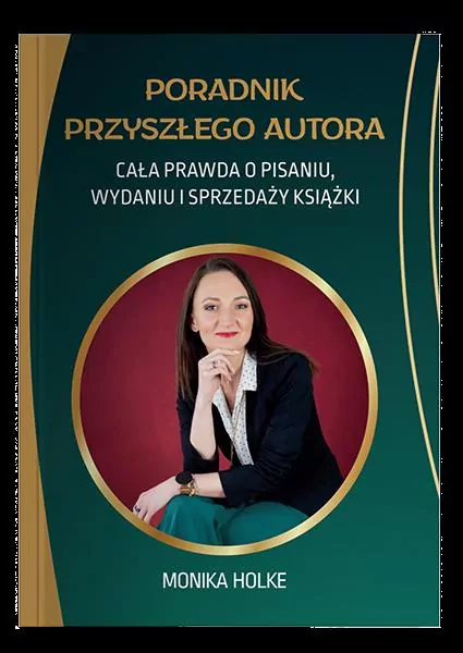 Poradnik przyszłego autora. Cała prawda o pisaniu, wydaniu i sprzedaży książek - tantis.pl