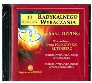 13 kroków Radykalnego Wybaczania. Audiobook - tantis.pl