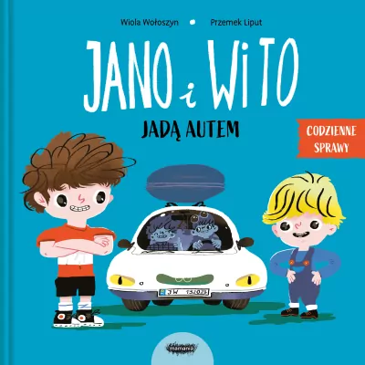 Bajki, opowiadania, wiersze - Jano i Wito jadą autem.  Jano i Wito