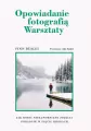 Opowiadanie fotografią Warsztaty - tantis.pl