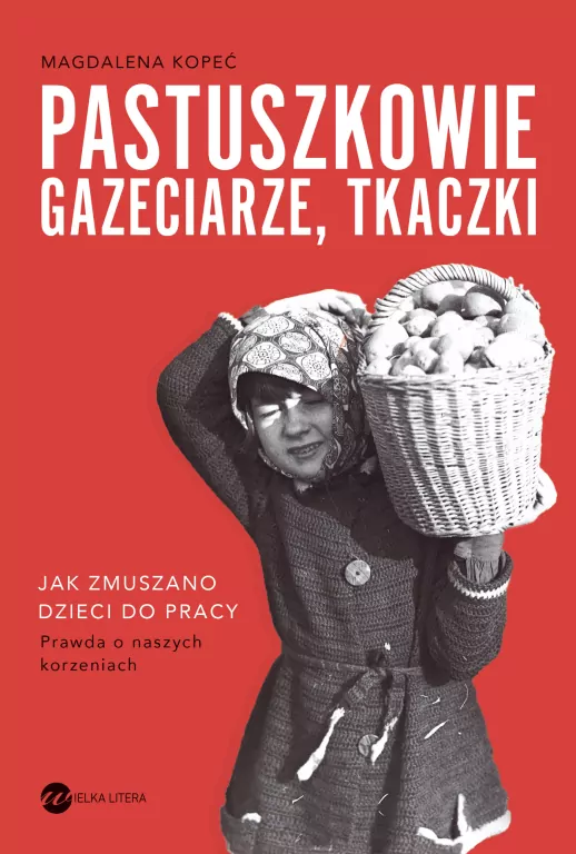 Pastuszkowie, gazeciarze, tkaczki. Jak zmuszano dzieci do pracy - tantis.pl
