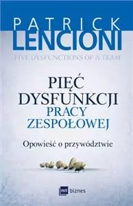 Pięć dysfunkcji pracy zespołowej - tantis.pl