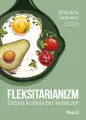 Fleksitarianizm. Zielona kuchnia bez wyrzeczeń - tantis.pl