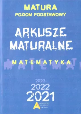 Matematyka. Arkusze Maturalne 2021 ZP